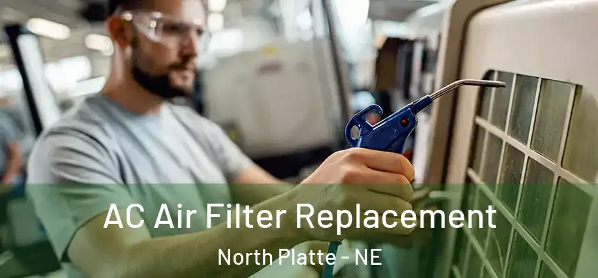  AC Air Filter Replacement North Platte - NE