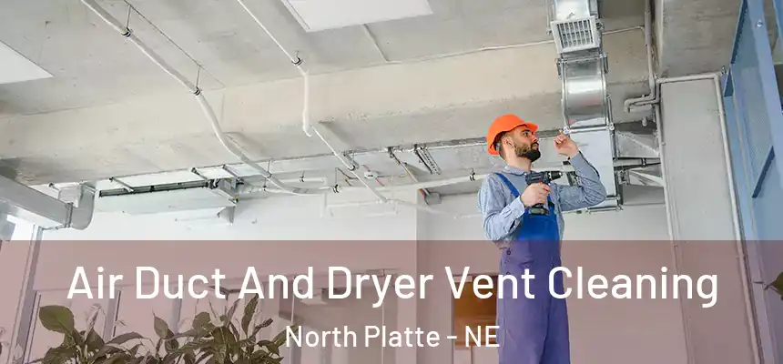  Air Duct And Dryer Vent Cleaning North Platte - NE
