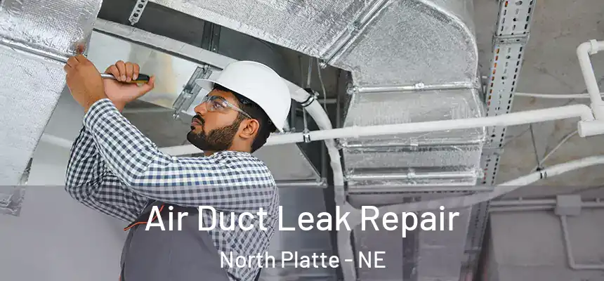  Air Duct Leak Repair North Platte - NE
