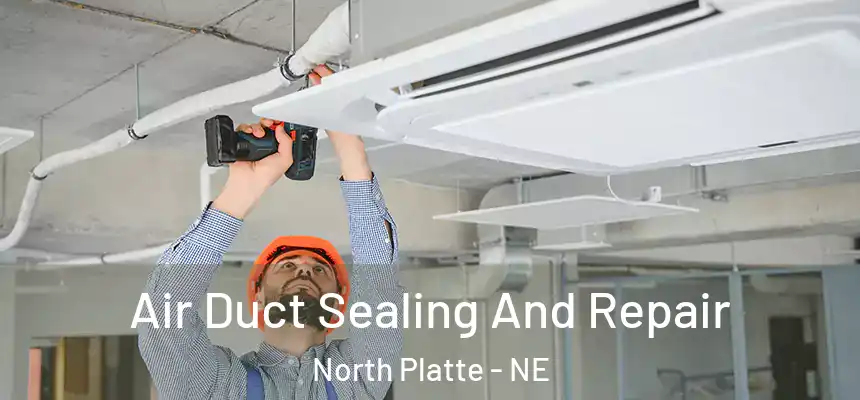  Air Duct Sealing And Repair North Platte - NE