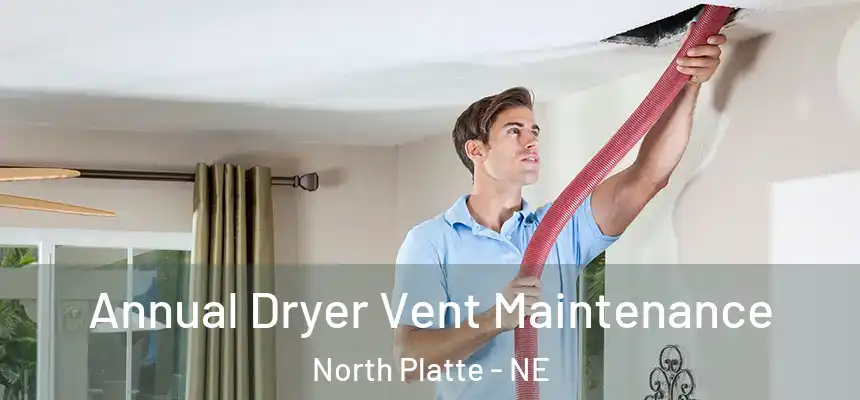  Annual Dryer Vent Maintenance North Platte - NE