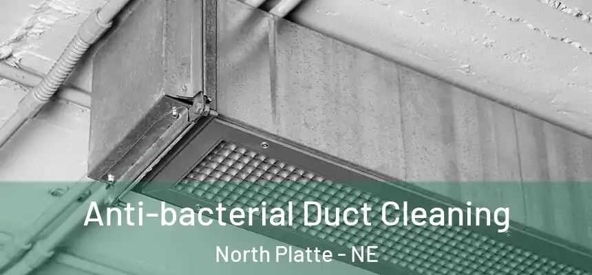  Anti-bacterial Duct Cleaning North Platte - NE