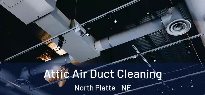  Attic Air Duct Cleaning North Platte - NE