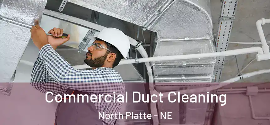 Commercial Duct Cleaning North Platte - NE
