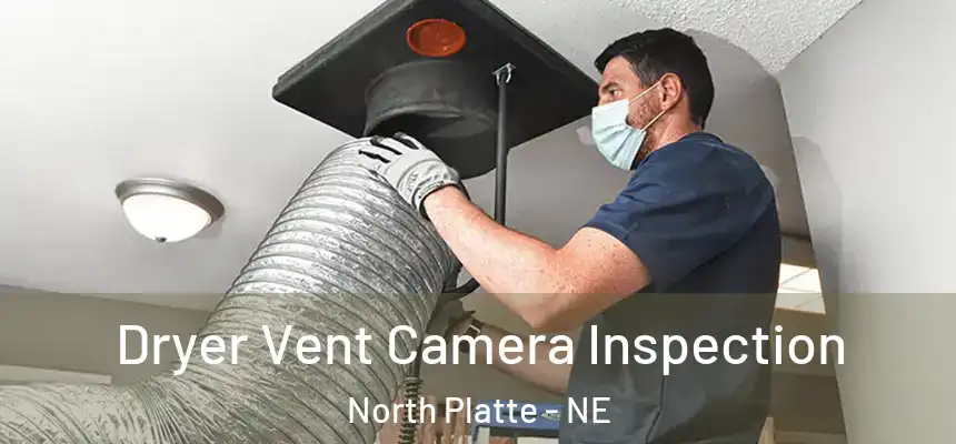  Dryer Vent Camera Inspection North Platte - NE