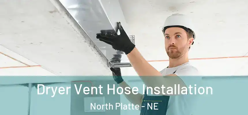  Dryer Vent Hose Installation North Platte - NE