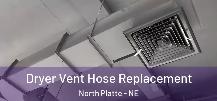 Dryer Vent Hose Replacement North Platte - NE