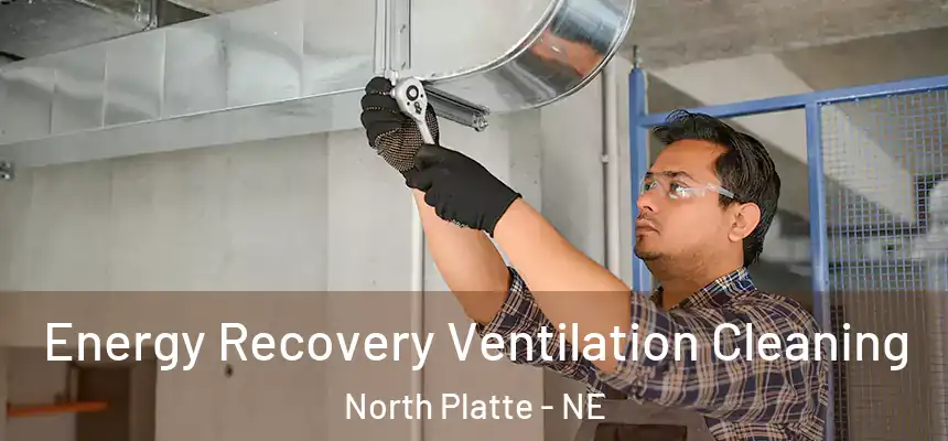  Energy Recovery Ventilation Cleaning North Platte - NE
