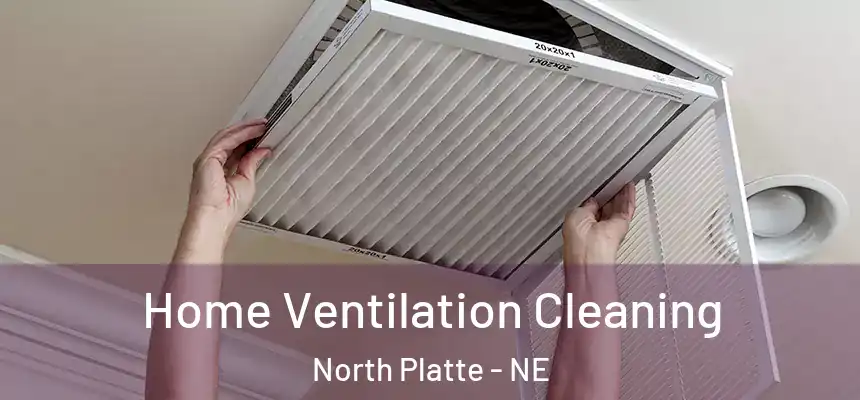 Home Ventilation Cleaning North Platte - NE