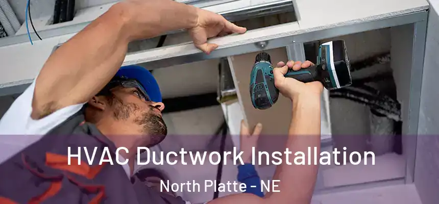  HVAC Ductwork Installation North Platte - NE