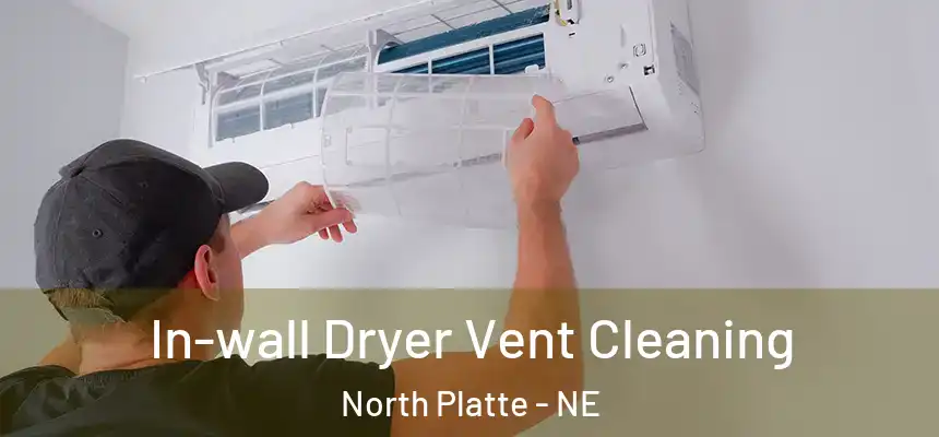  In-wall Dryer Vent Cleaning North Platte - NE