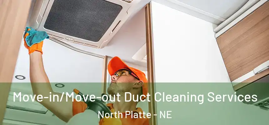  Move-in/Move-out Duct Cleaning Services North Platte - NE