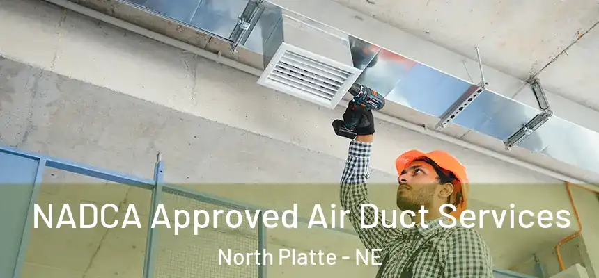  NADCA Approved Air Duct Services North Platte - NE