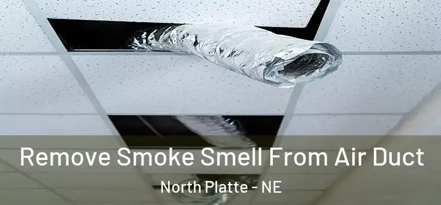  Remove Smoke Smell From Air Duct North Platte - NE