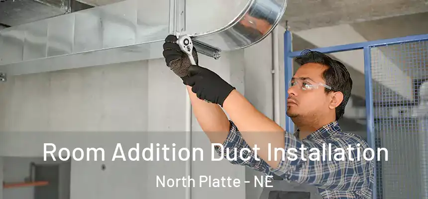  Room Addition Duct Installation North Platte - NE
