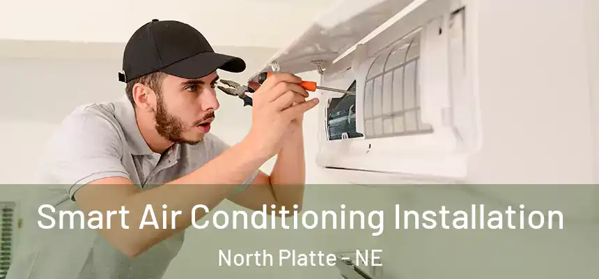  Smart Air Conditioning Installation North Platte - NE